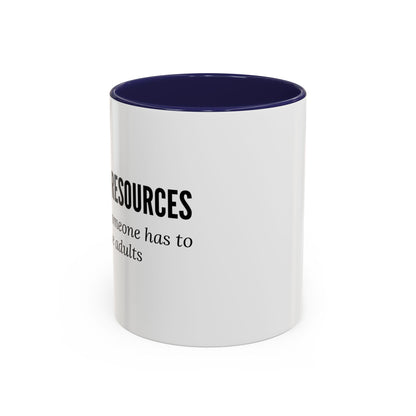 Human Resources Coffee Mug: "Because Someone Has to Babysit the Adults"