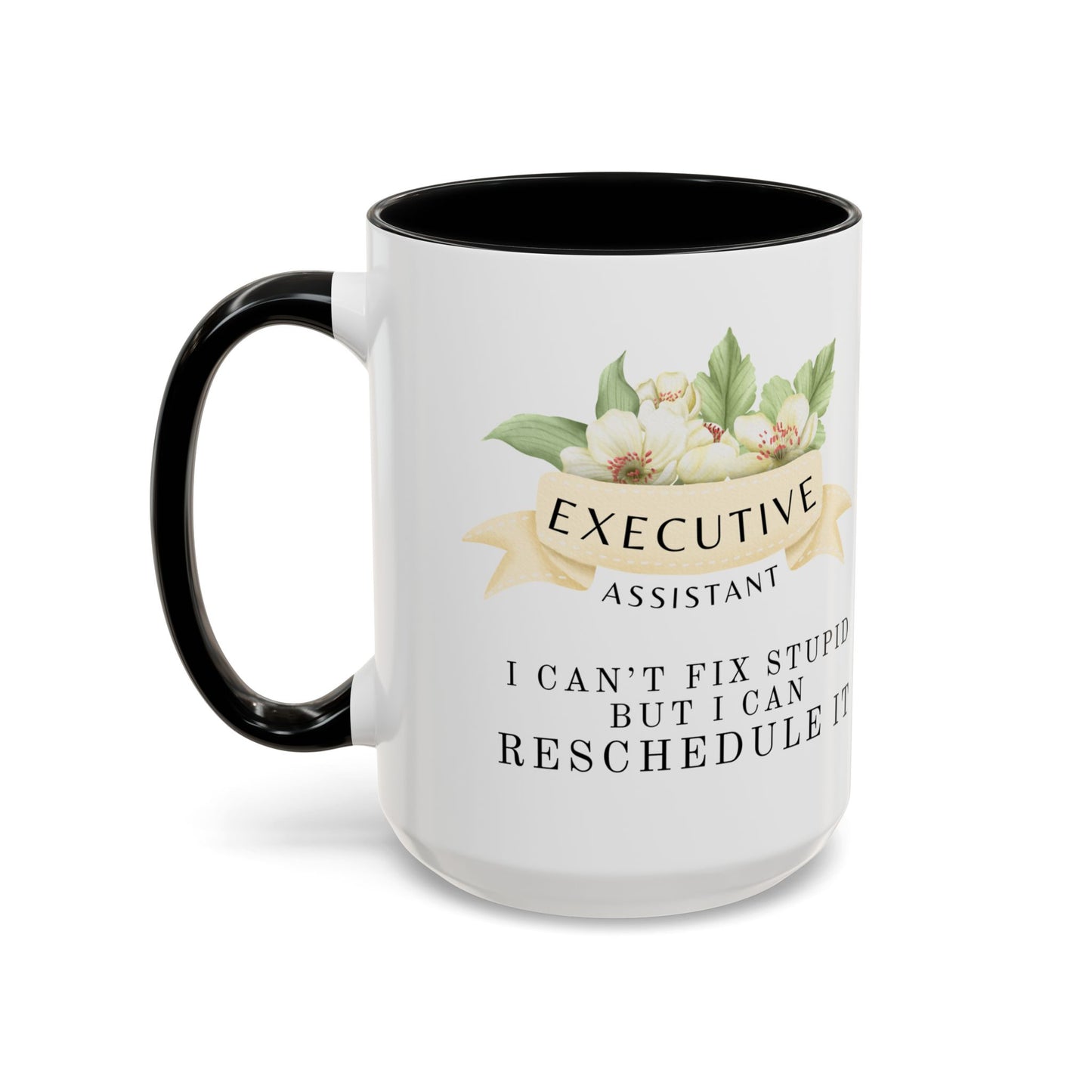 Executive Assistant Floral Coffee Mug - "Can't Fix Stupid"