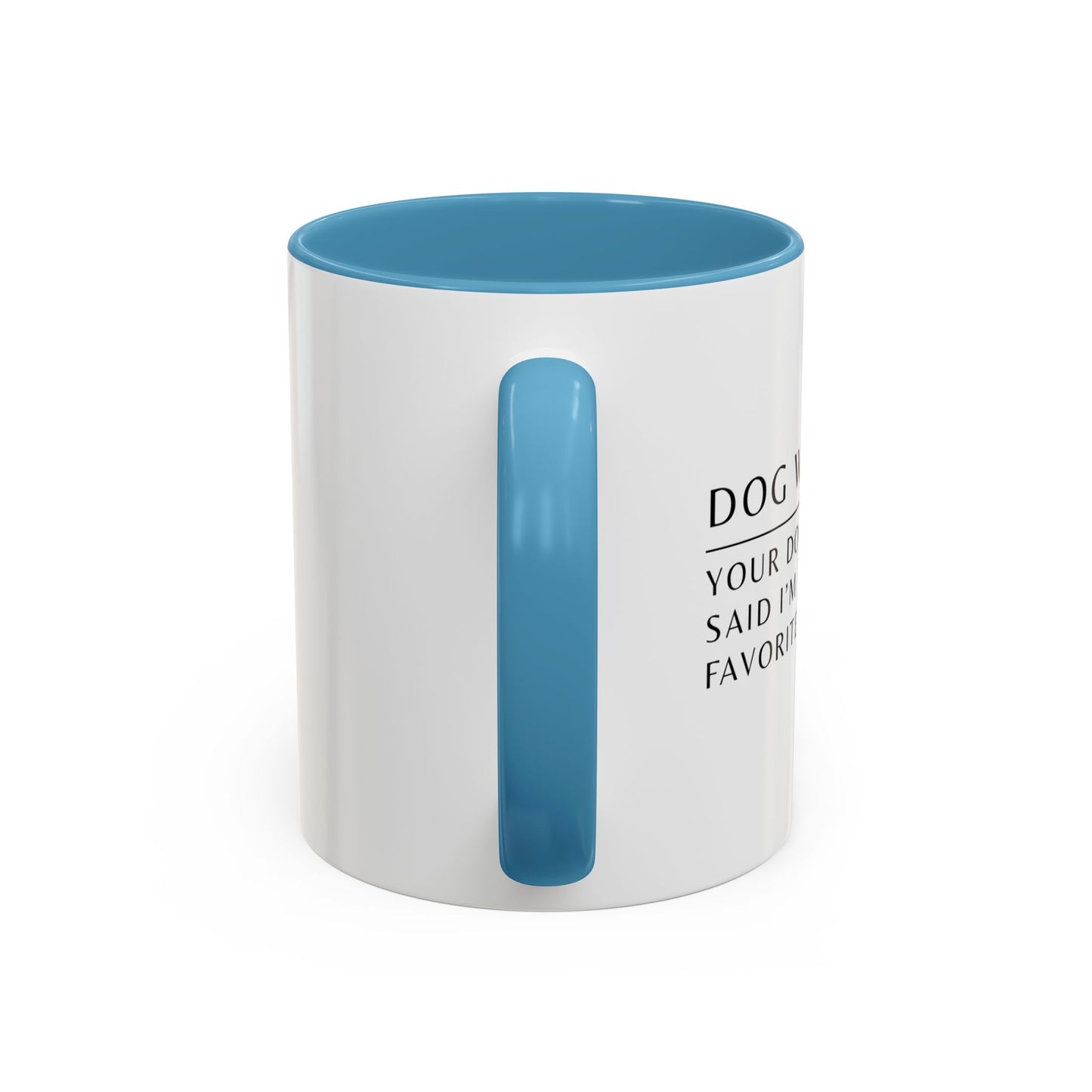 Dog Walker Coffee Mug – “Your dog called. Said I’m their favorite.”