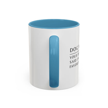 Dog Walker Coffee Mug – “Your dog called. Said I’m their favorite.”