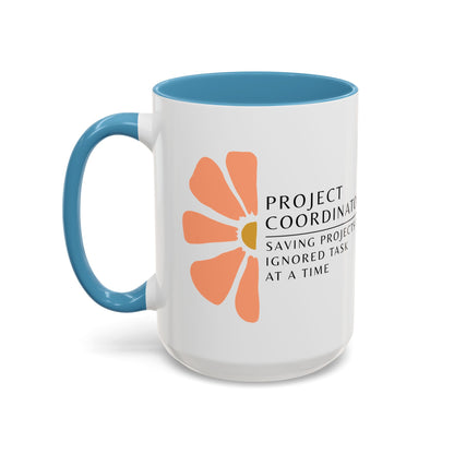 Project Coordinator Floral Mug – “Saving projects one ignored task at a time.”
