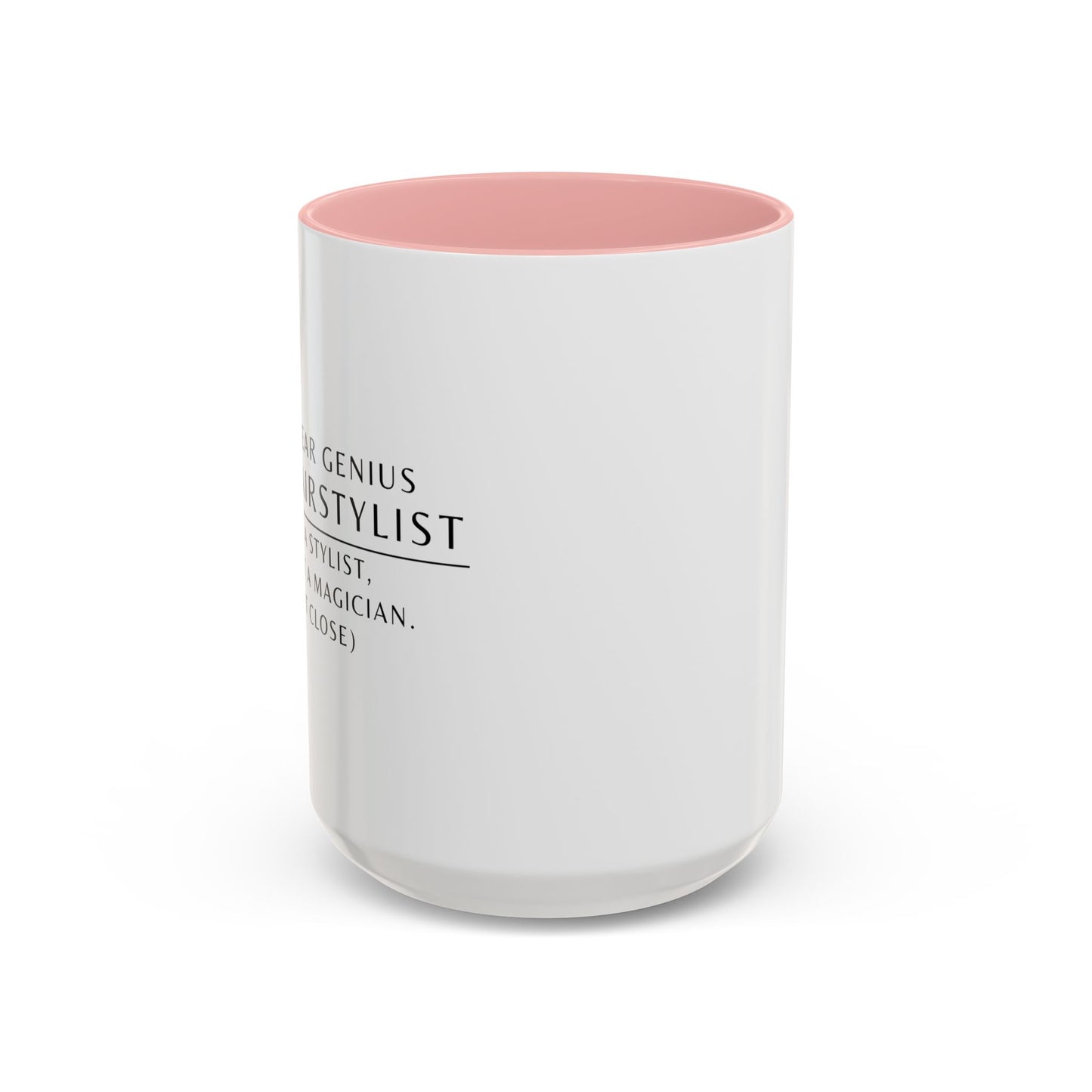 Hairstylist Coffee Mug – “I’m a Stylist, Not a Magician. (But Close.)”