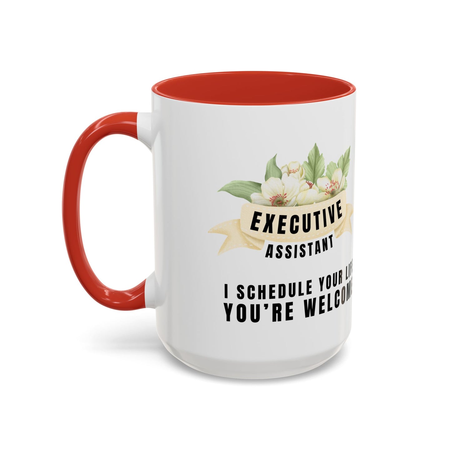 Executive Assistant Floral Coffee Mug - "I schedule your life. You're welcome."