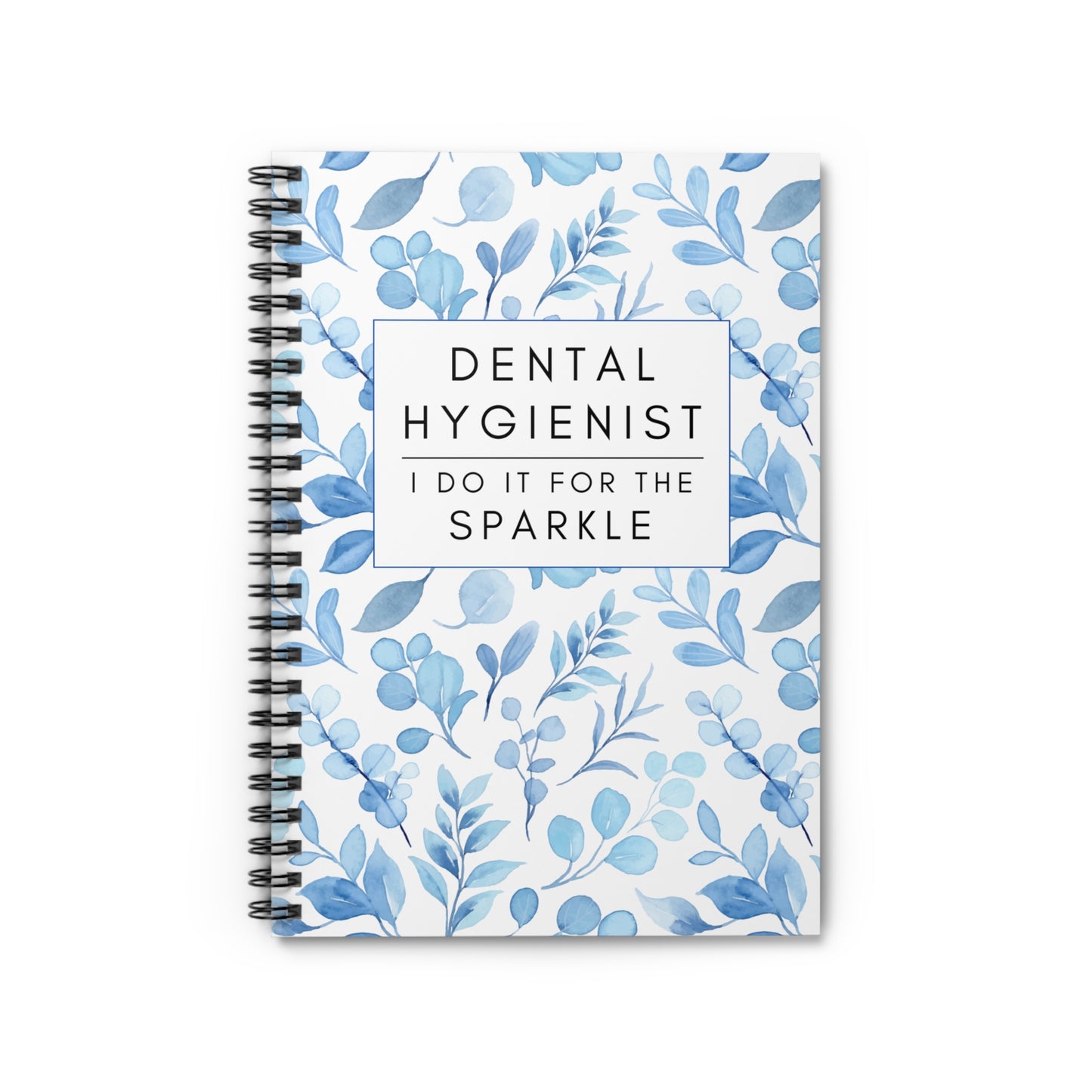 Dental Hygienist Floral Notebook – "I Do It for the Sparkle"