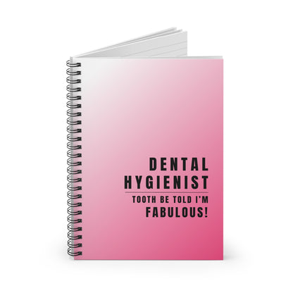 Dental Hygienist Notebook – "Tooth Be Told, I’m Fabulous"