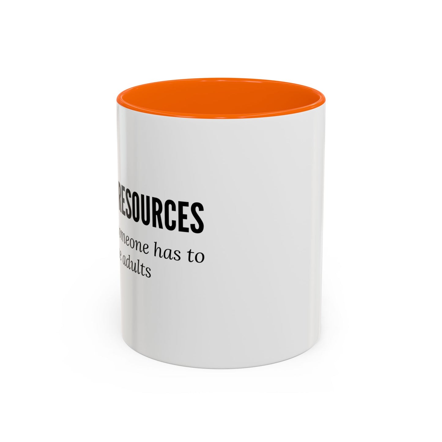 Human Resources Coffee Mug: "Because Someone Has to Babysit the Adults"