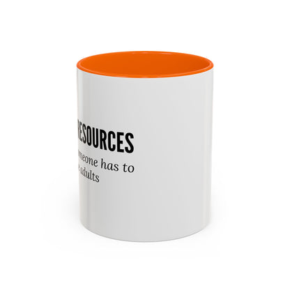 Human Resources Coffee Mug: "Because Someone Has to Babysit the Adults"
