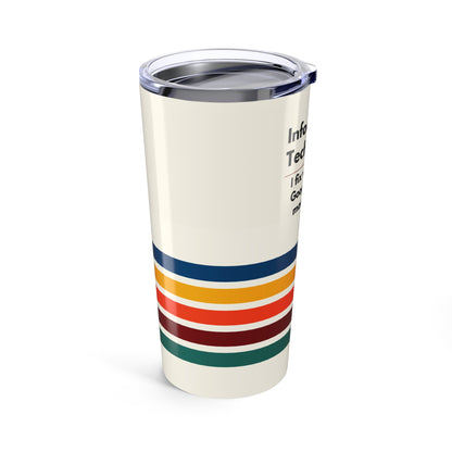 Information Technology 20oz Tumbler – "I fix what your Google search made worse" | Retro Stripes