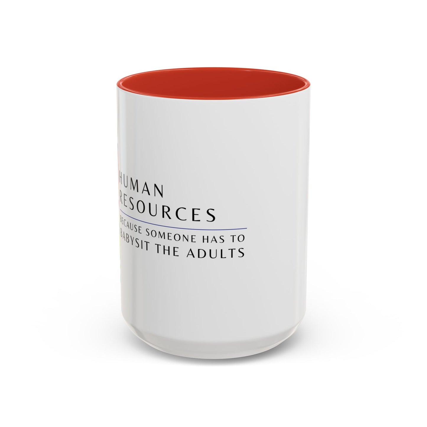 Human Resources Coffee Mug: "Because Someone Has to Babysit the Adults"