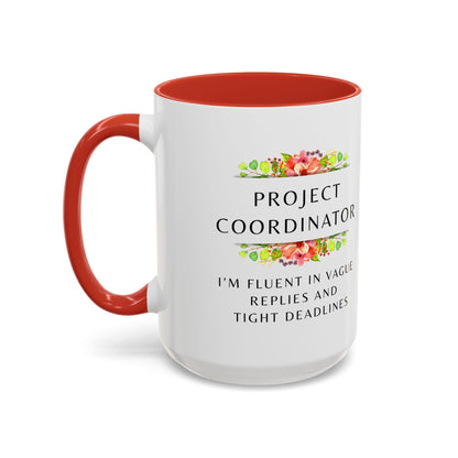 Project Coordinator Floral Coffee Mug – “I’m fluent in vague replies and tight deadlines.”