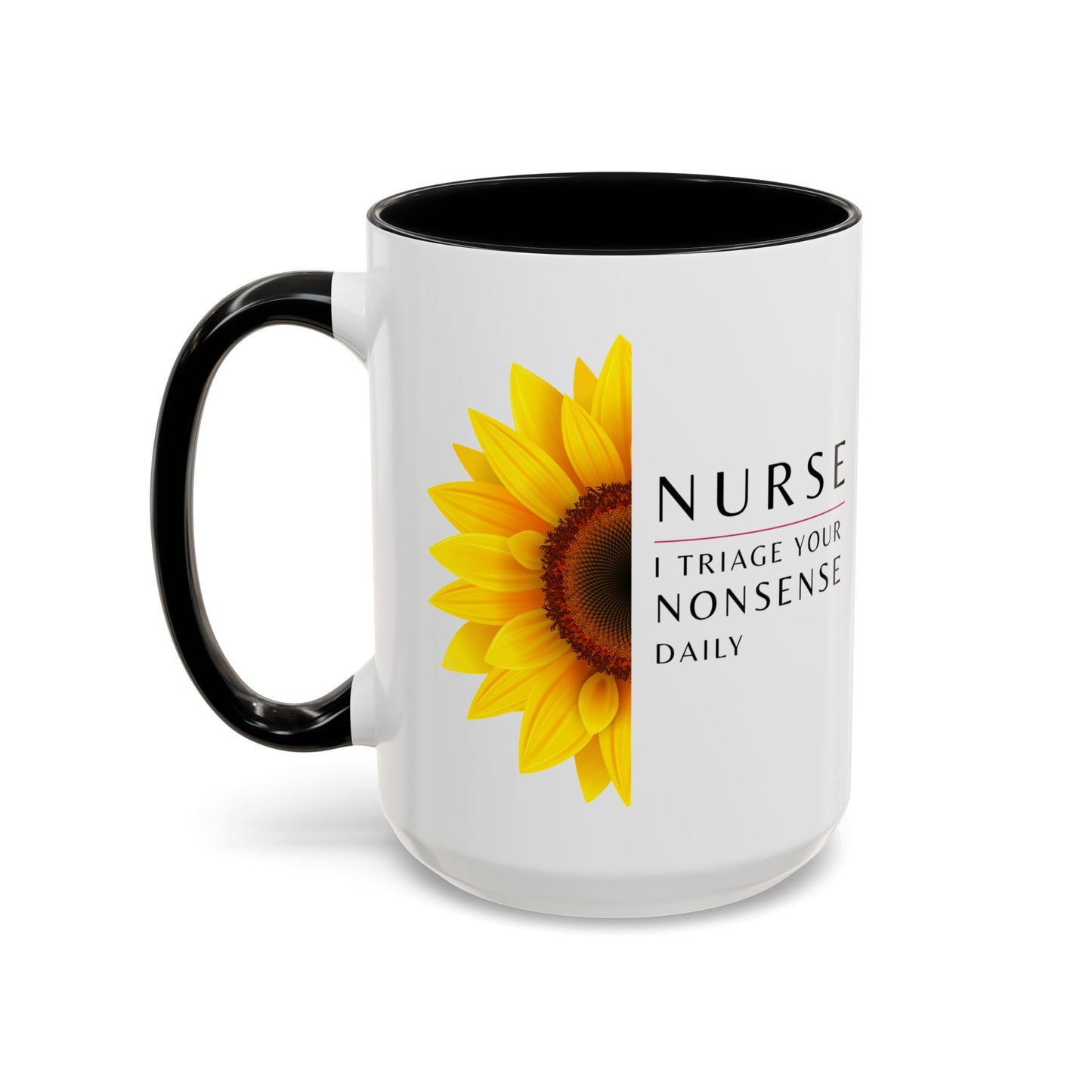 Nurse Sunflower Coffee Mug – "I Triage Your Nonsense Daily"