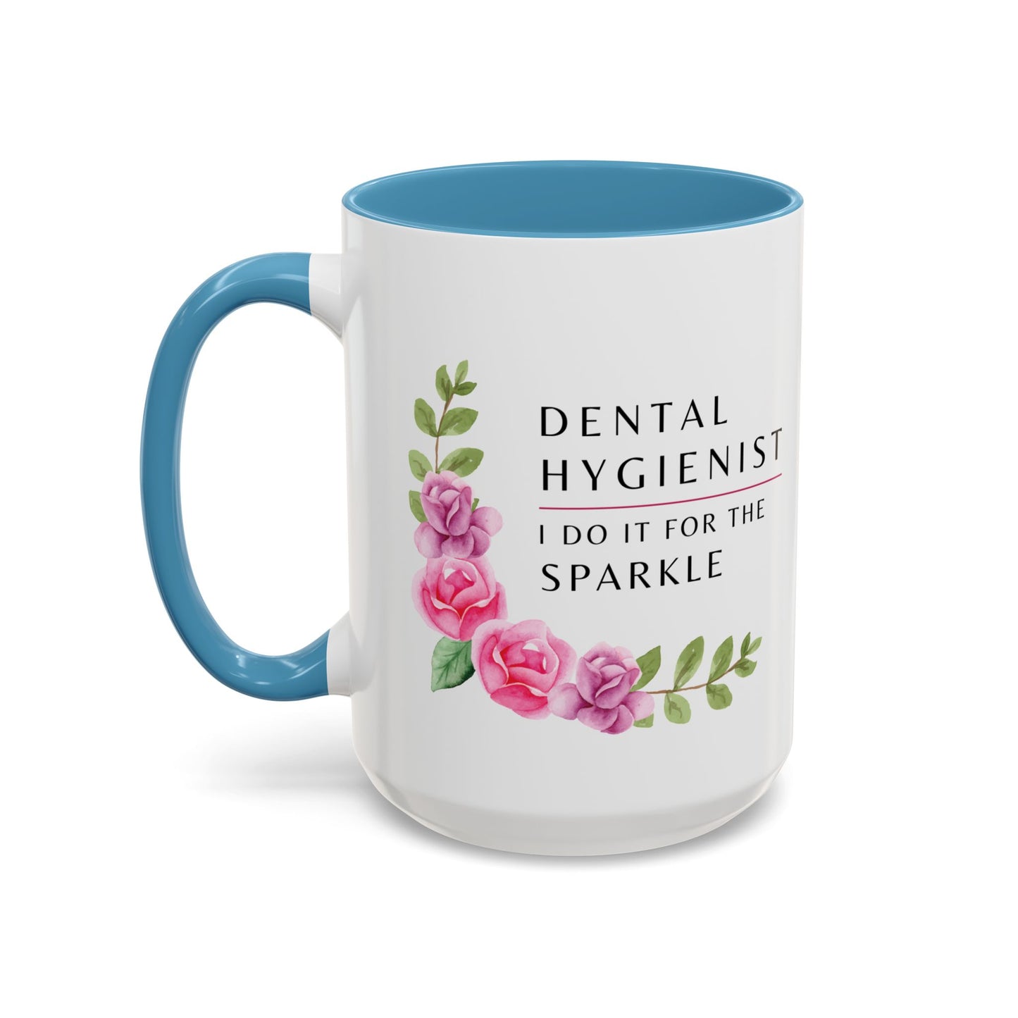Dental Hygienist Floral Mug – "I Do It for the Sparkle"