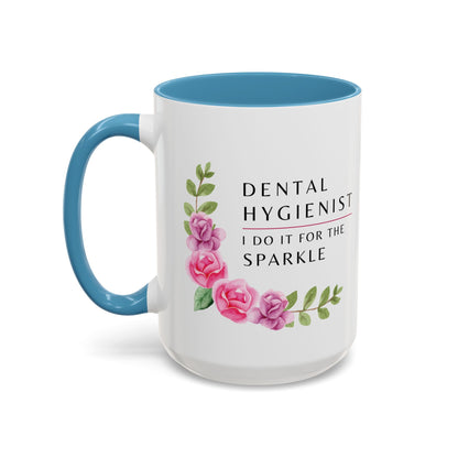 Dental Hygienist Floral Mug – "I Do It for the Sparkle"