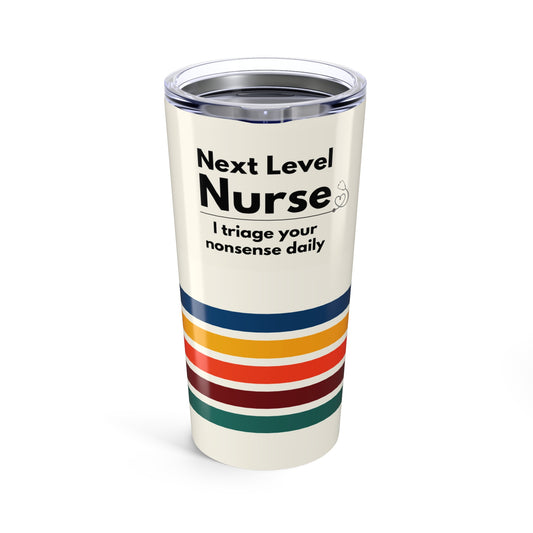 Nurse Tumbler 20 oz. – “I Triage Your Nonsense Daily.”