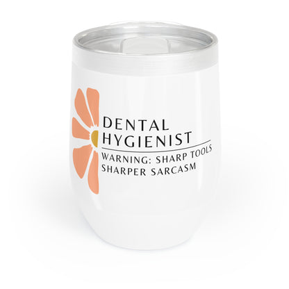 Dental Hygienist Wine Tumbler – “Sharp tools, sharper sarcasm”
