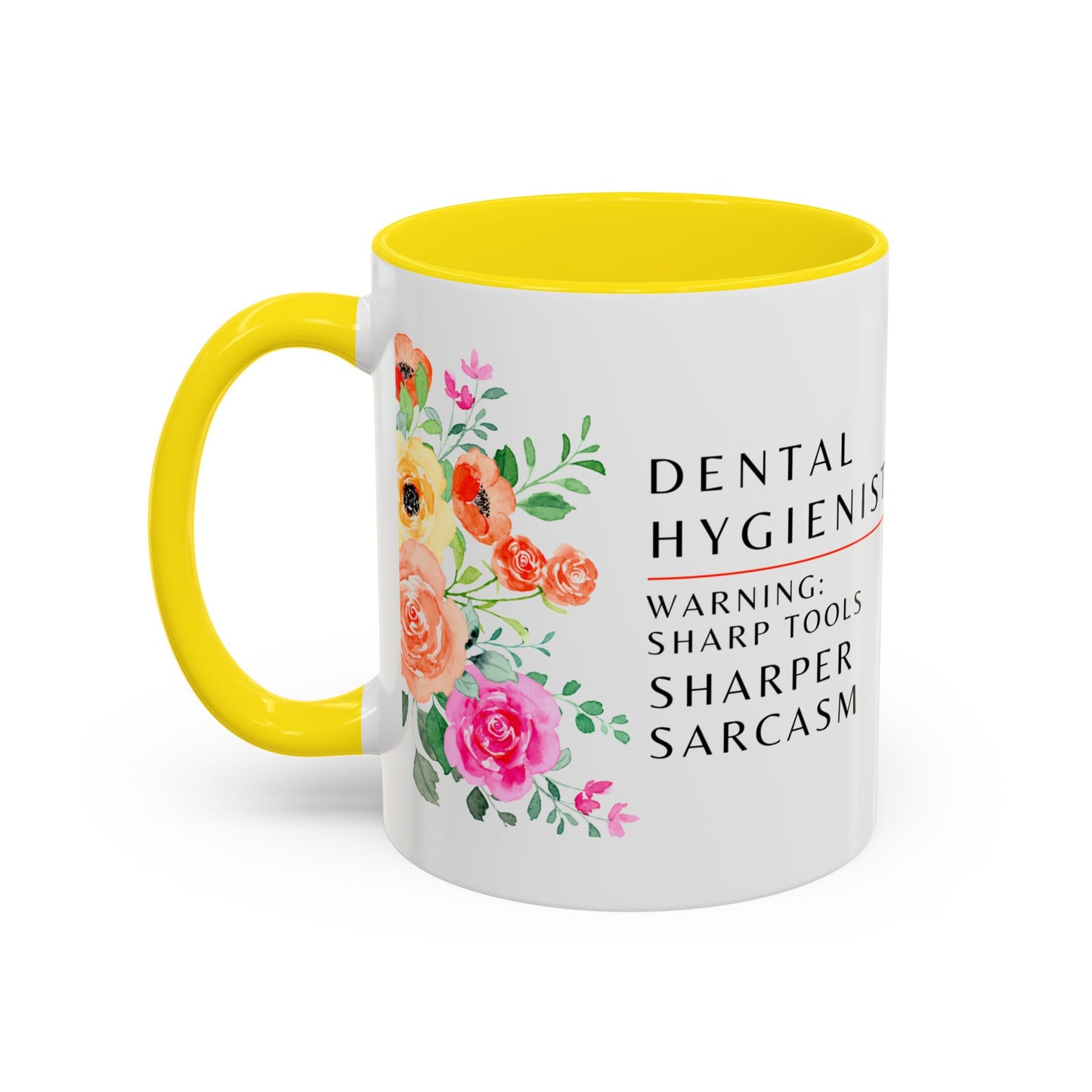 Dental Hygienist Floral Coffee Mug – "Warning: Sharp Tools, Sharper Sarcasm"