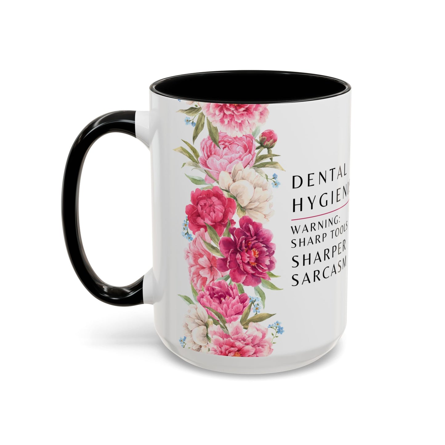 Dental Hygienist Floral Coffee Mug – "Warning: Sharp Tools, Sharper Sarcasm"