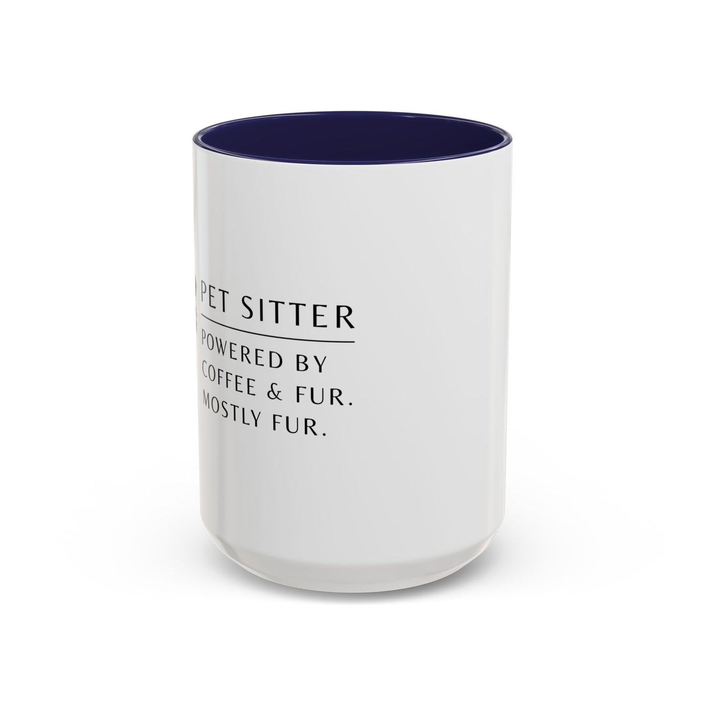 Pet Sitter Coffee Mug – “Powered by coffee and fur. Mostly fur.”