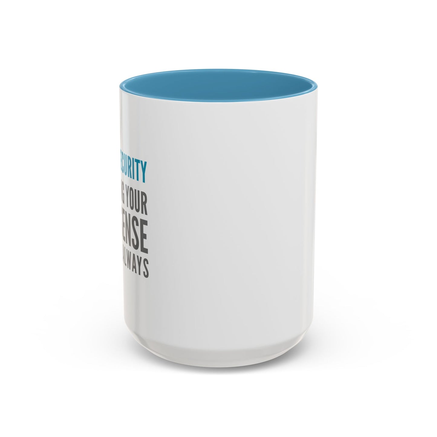 Cybersecurity Coffee Mug - "Securing Your Nonsense Since… Always"
