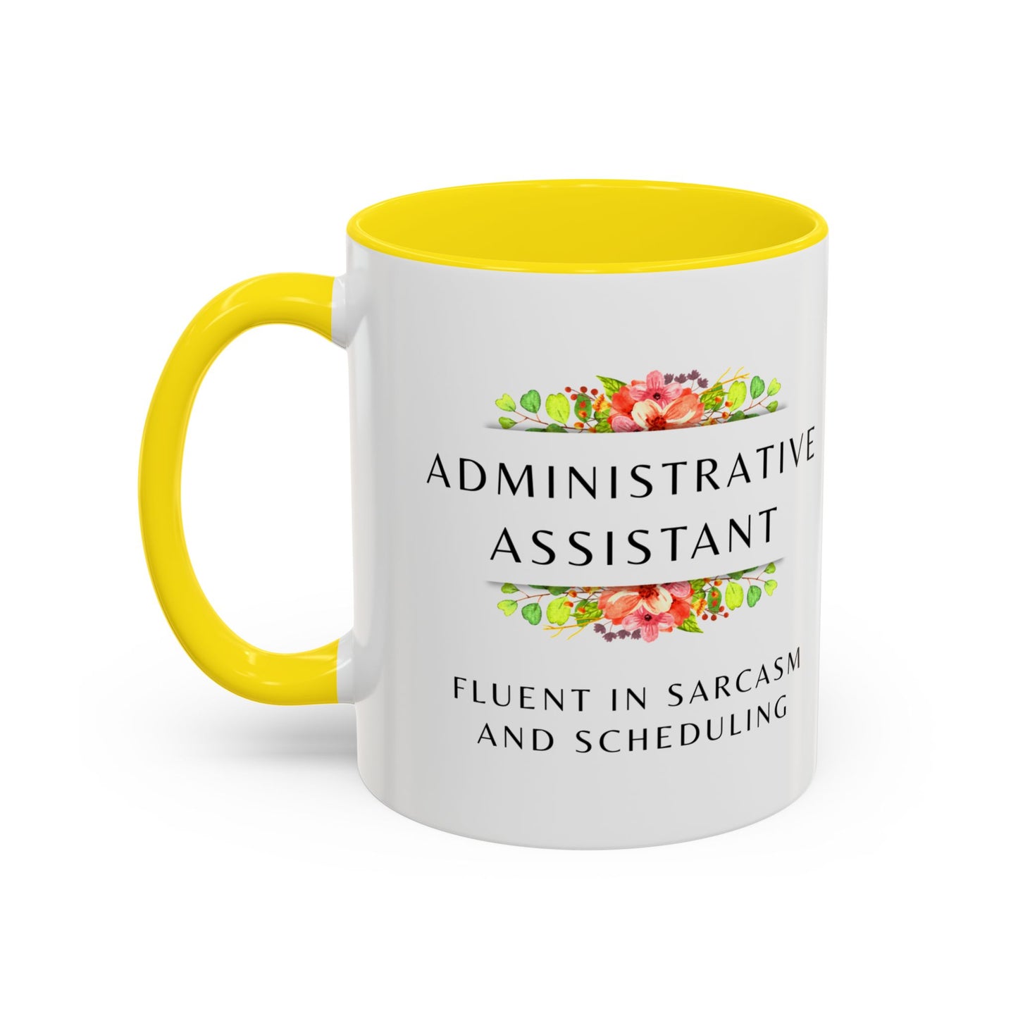 Administrative Assistant Floral Coffee Mug: "Fluent in Sarcasm and Scheduling"