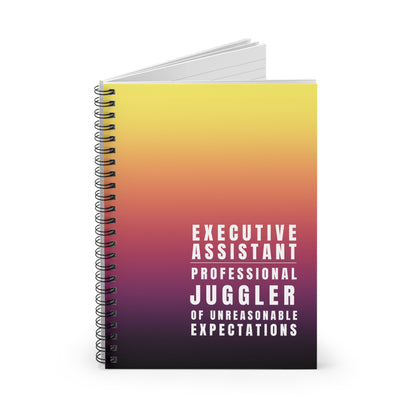Executive Assistant Spiral Notebook - "Professional juggler of unreasonable expectations."
