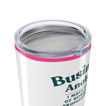 Business Analyst 20oz Tumbler — "I Make Sense of Nonsense... Professionally" Floral Travel Cup