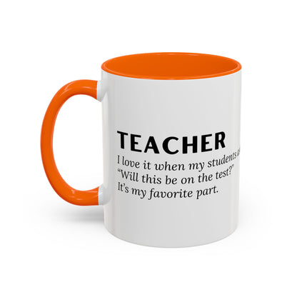 Teacher Coffee Mug – “Will this be on the test?”