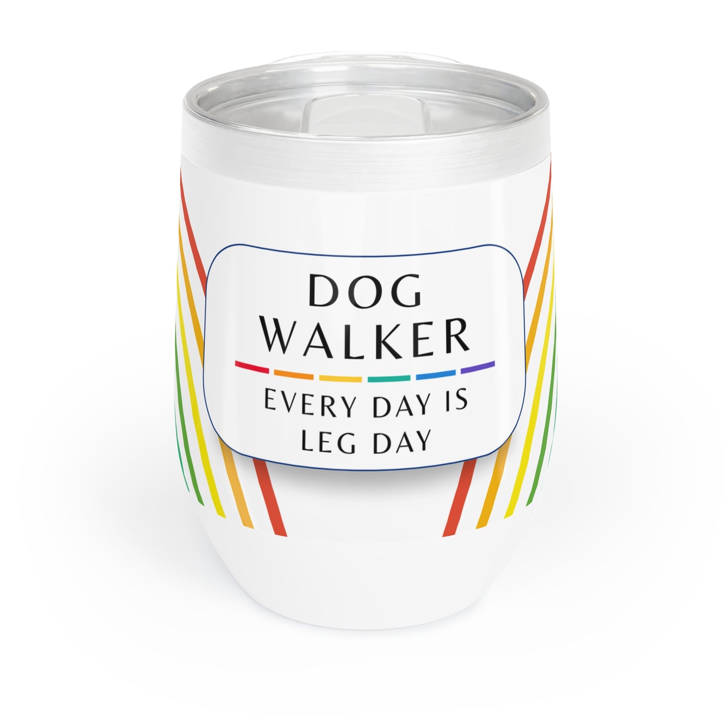 Dog Walker Wine Tumbler: “Every Day Is Leg Day”