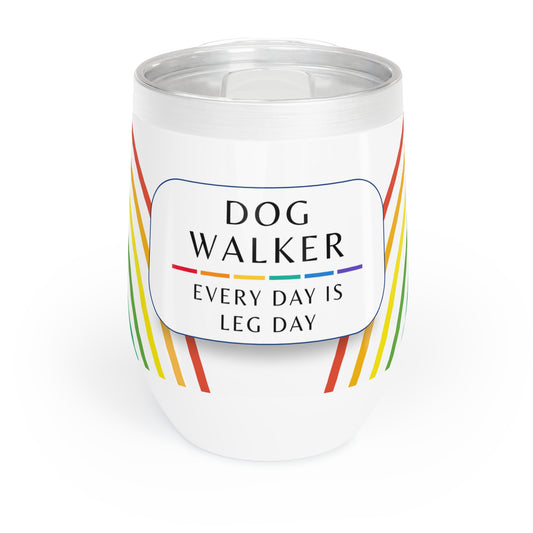 Dog Walker Wine Tumbler: “Every Day Is Leg Day”