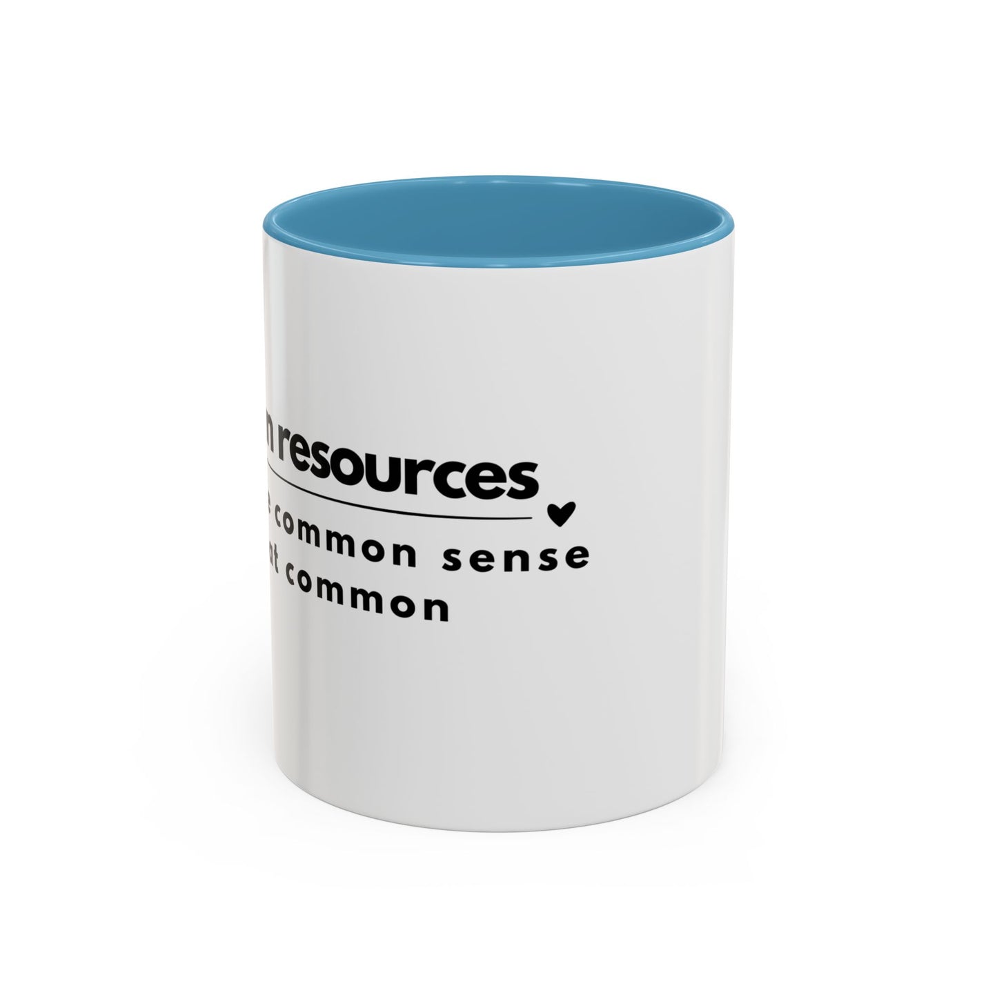 Human Resources Coffee Mug: "Because Common Sense Isn’t That Common"