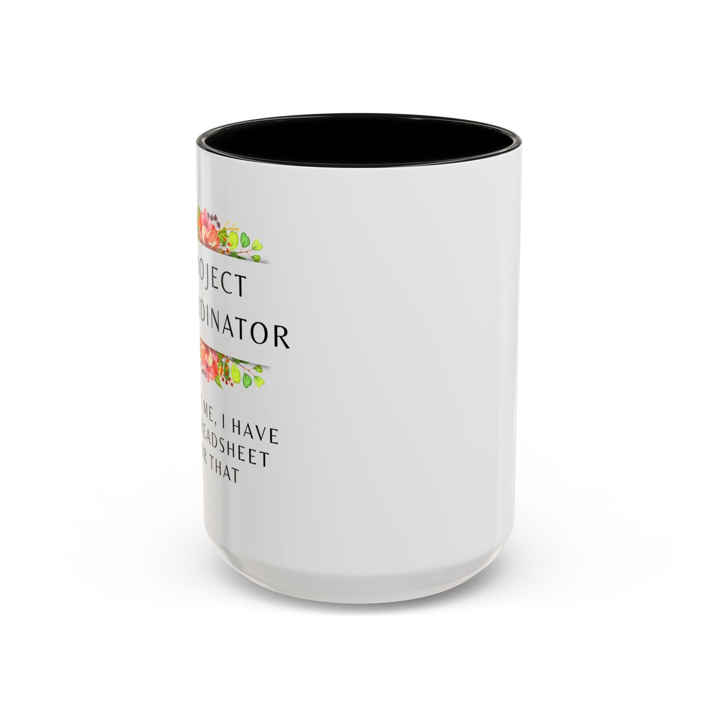 Project Coordinator Floral Coffee Mug – “Trust me, I have a spreadsheet for that.”