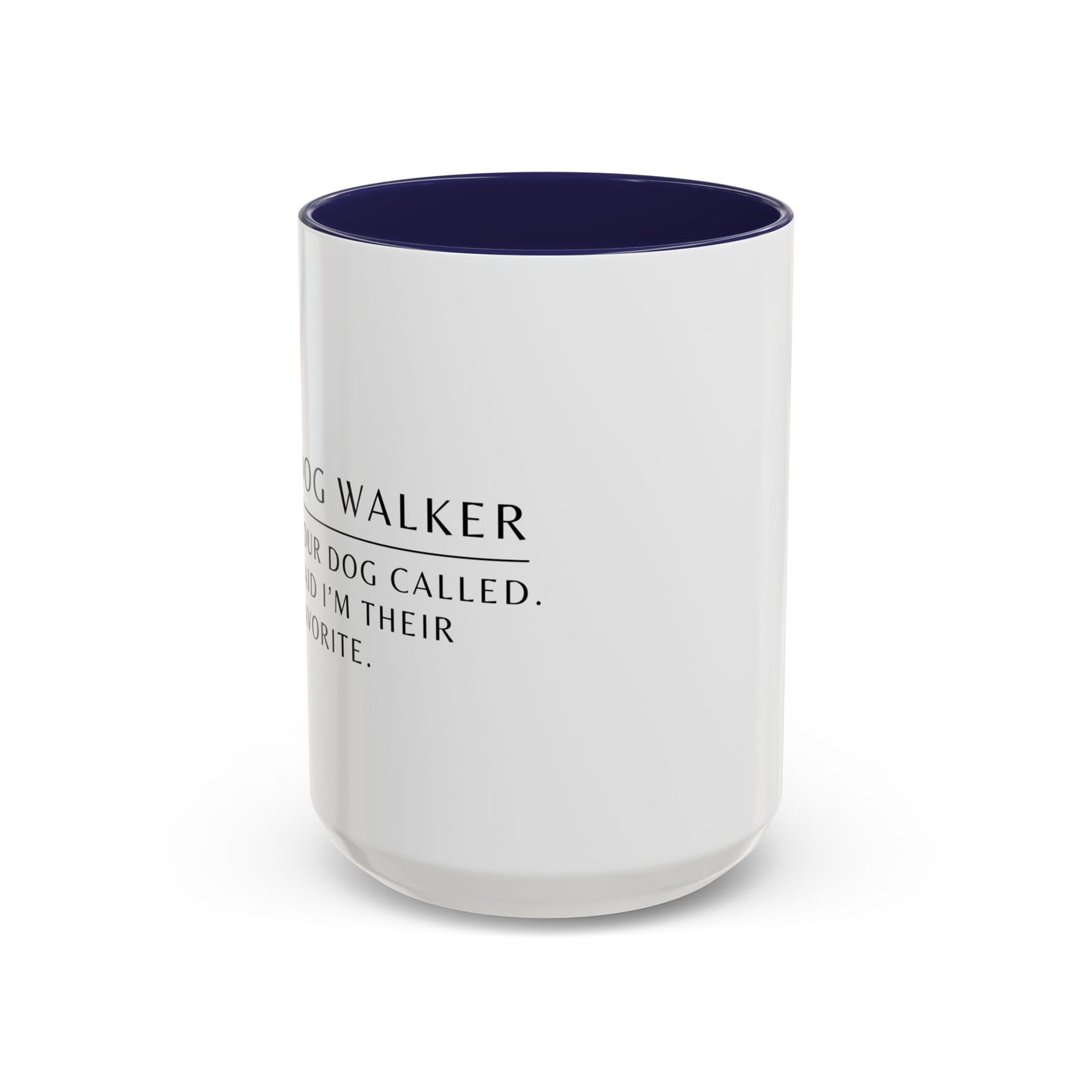 Dog Walker Coffee Mug – “Your dog called. Said I’m their favorite.”