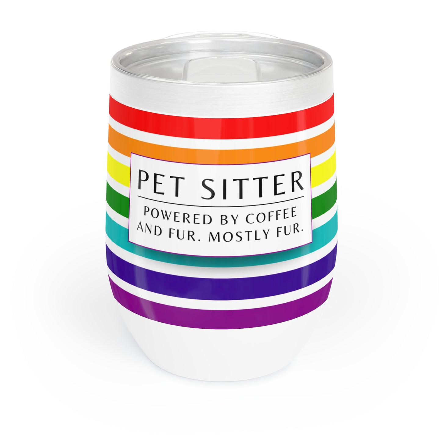 Pet Sitter Wine Tumbler – “Powered by Coffee and Fur. Mostly Fur.”