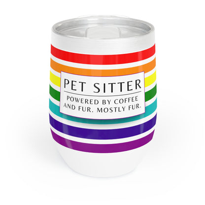Pet Sitter Wine Tumbler – “Powered by Coffee and Fur. Mostly Fur.”