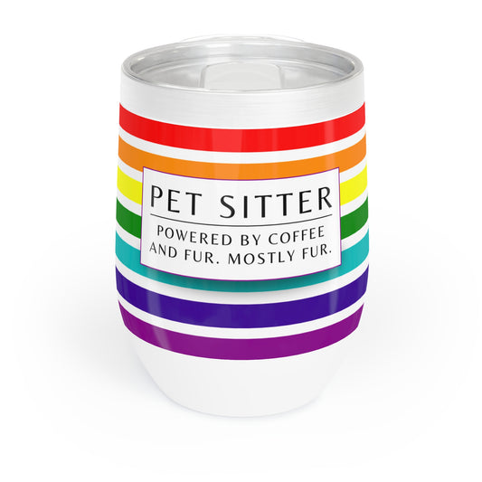 Pet Sitter Wine Tumbler – “Powered by Coffee and Fur. Mostly Fur.”