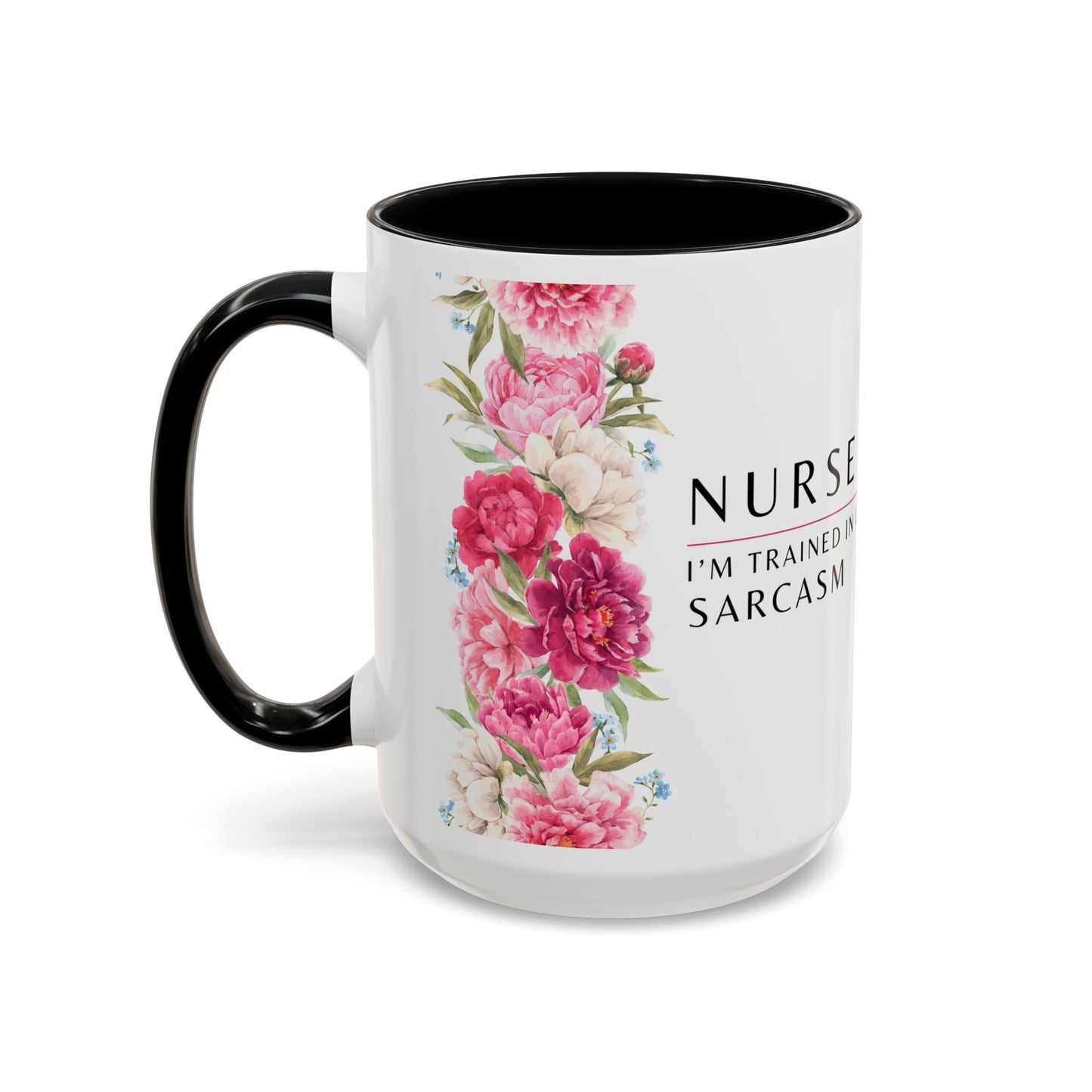 Nurse Floral Coffee Mug – "I’m Trained in CPR and Sarcasm"