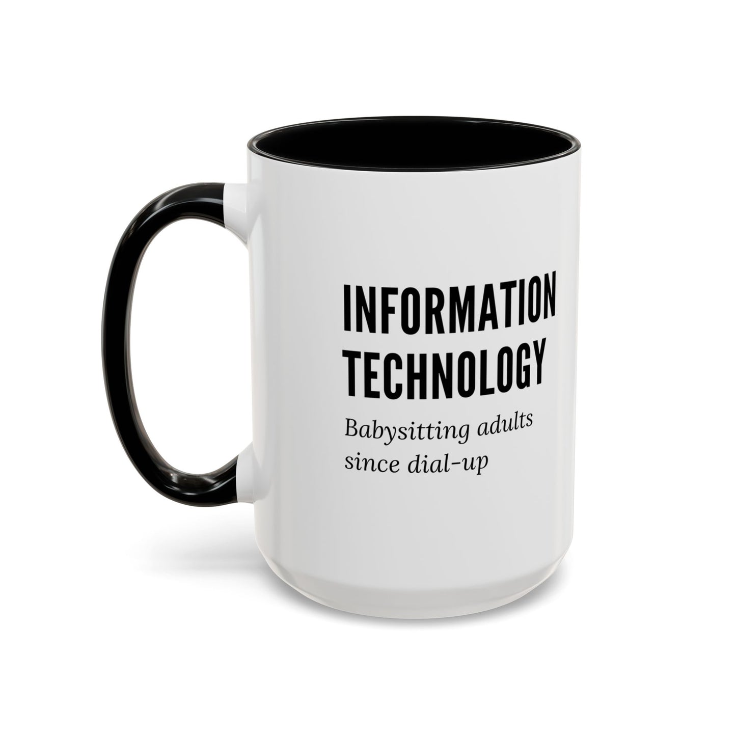 Information Technology Coffee Mug: "Babysitting Adults Since Dial-Up"
