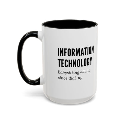 Information Technology Coffee Mug: "Babysitting Adults Since Dial-Up"