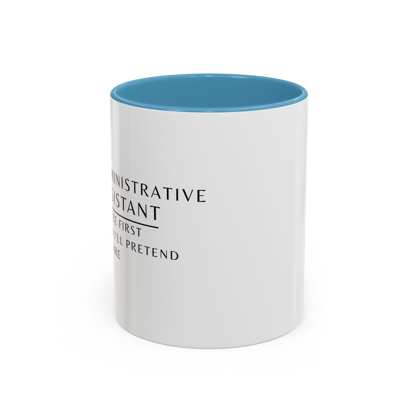 Administrative Assistant Floral Coffee Mug: "Coffee First, Then I’ll Pretend to Care"