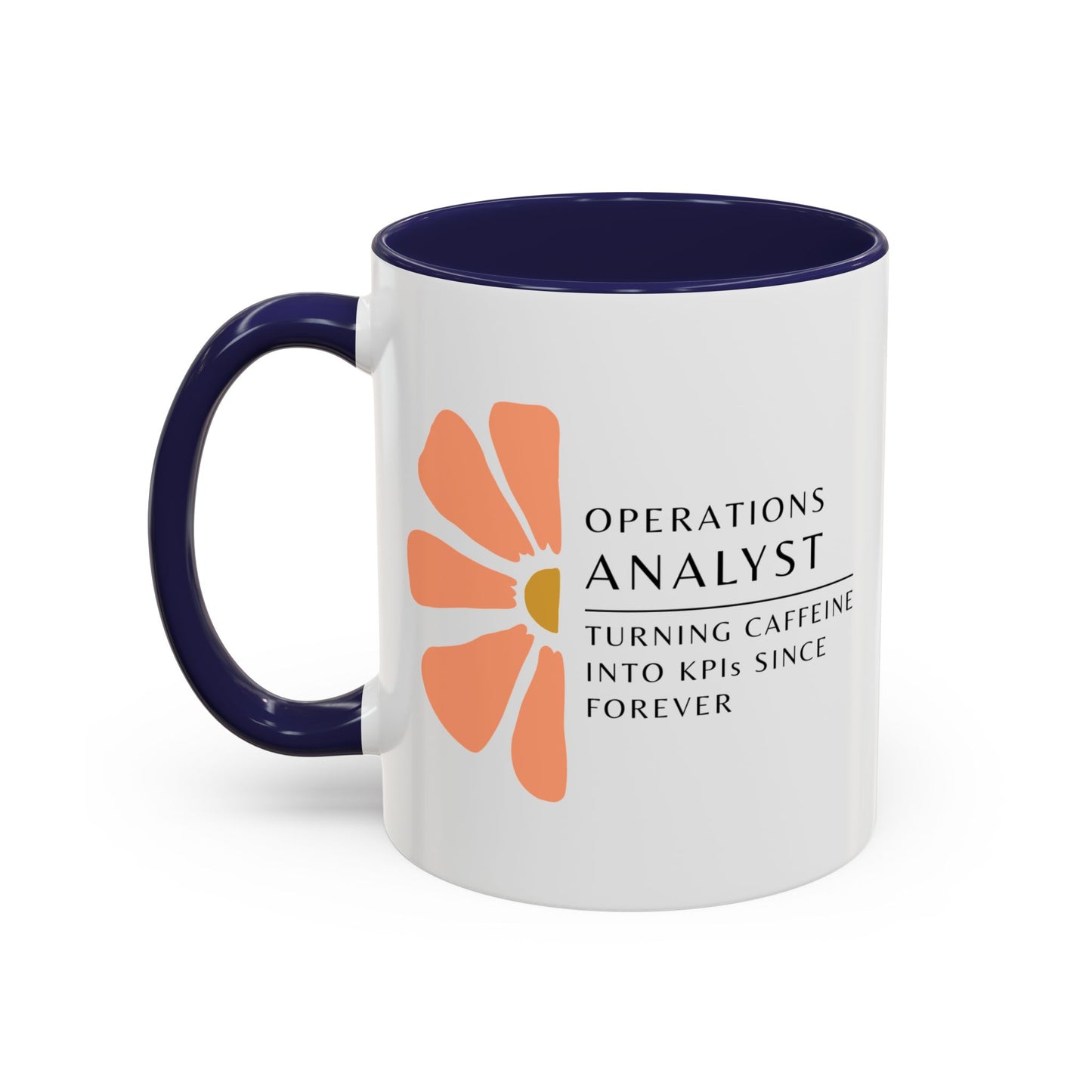 Operations Analyst Coffee Mug – “Turning Caffeine Into KPIs Since...Forever”