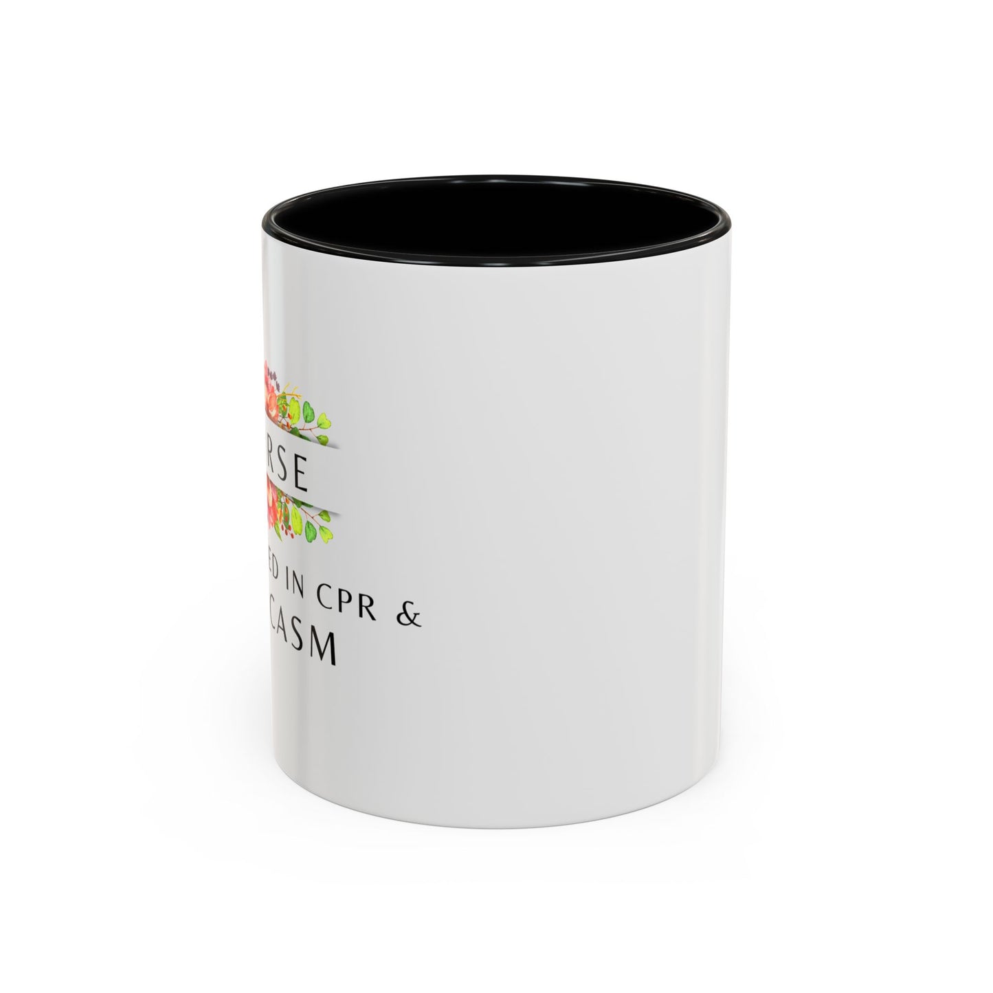 Nurse Floral Coffee Mug – "I’m Trained in CPR and Sarcasm"