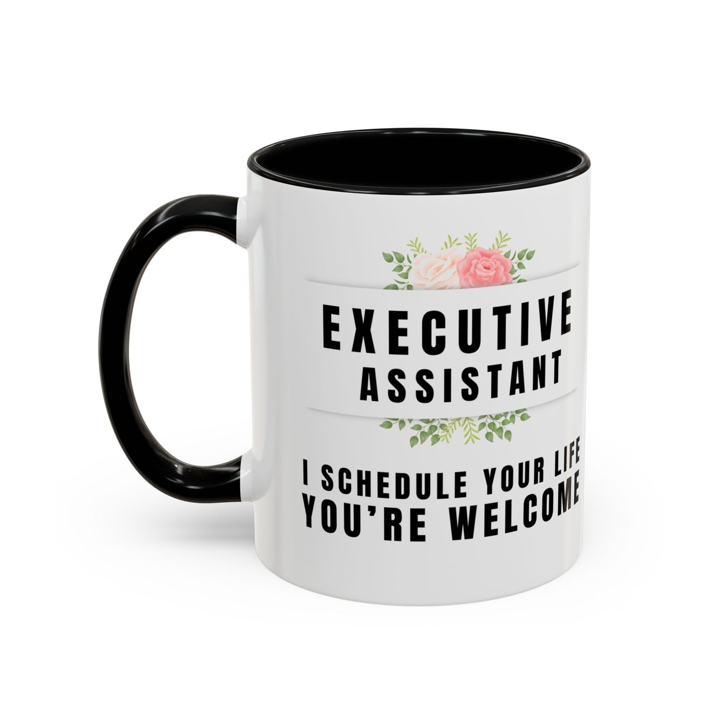 Executive Assistant Coffee Mug - "I schedule your life. You're welcome."