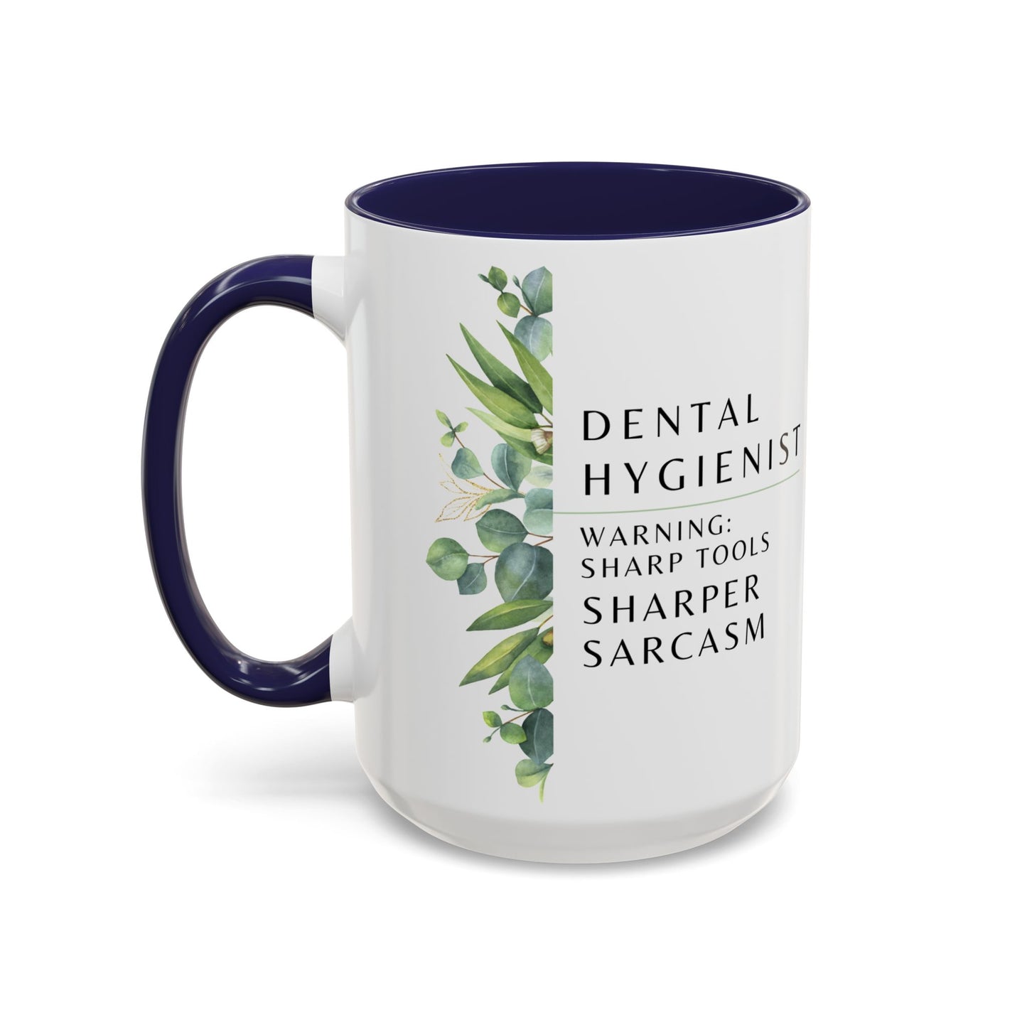 Dental Hygienist Coffee Mug – "Warning: Sharp Tools, Sharper Sarcasm"