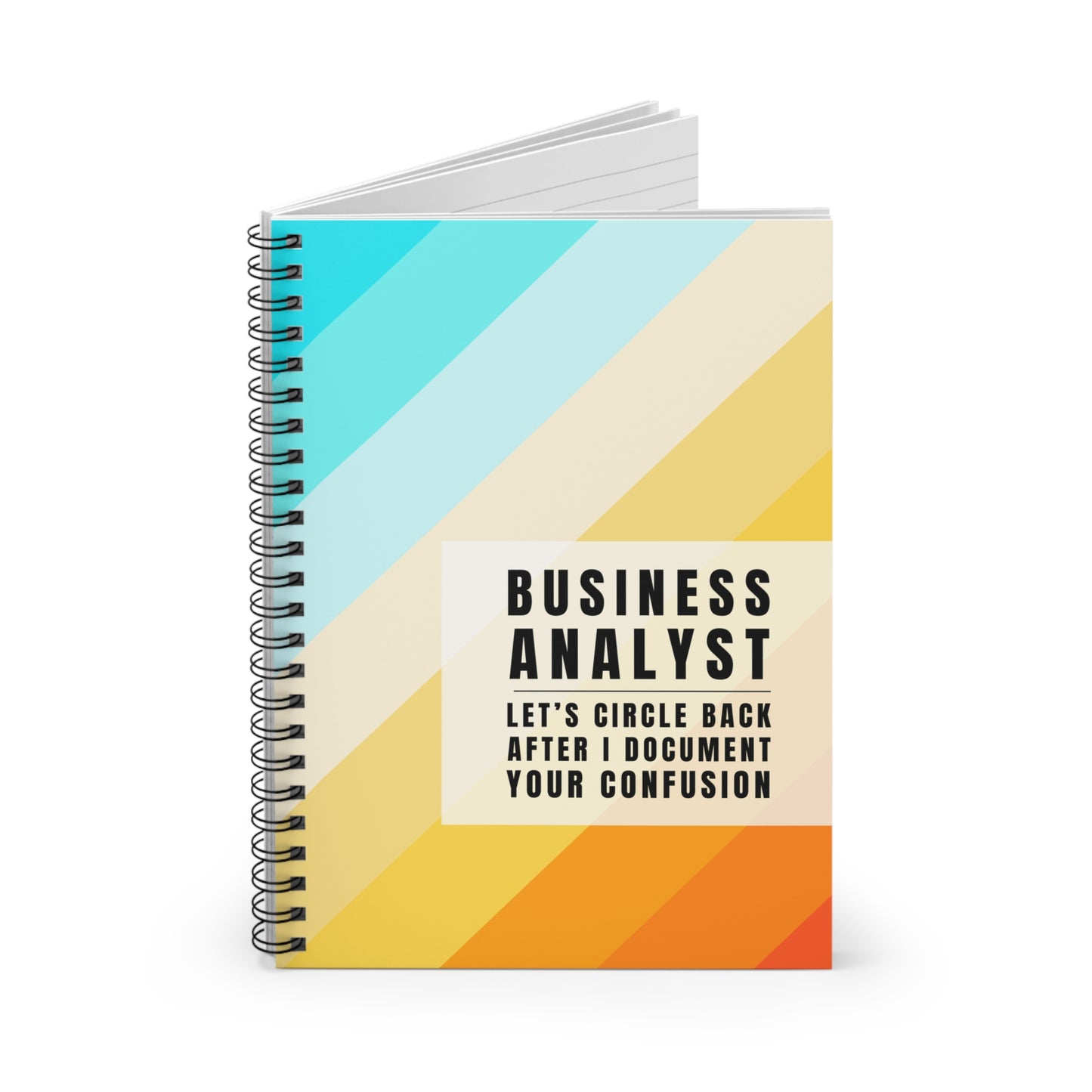 Business Analyst Spiral Notebook – “Let's Circle Back After I Document Your Confusion”