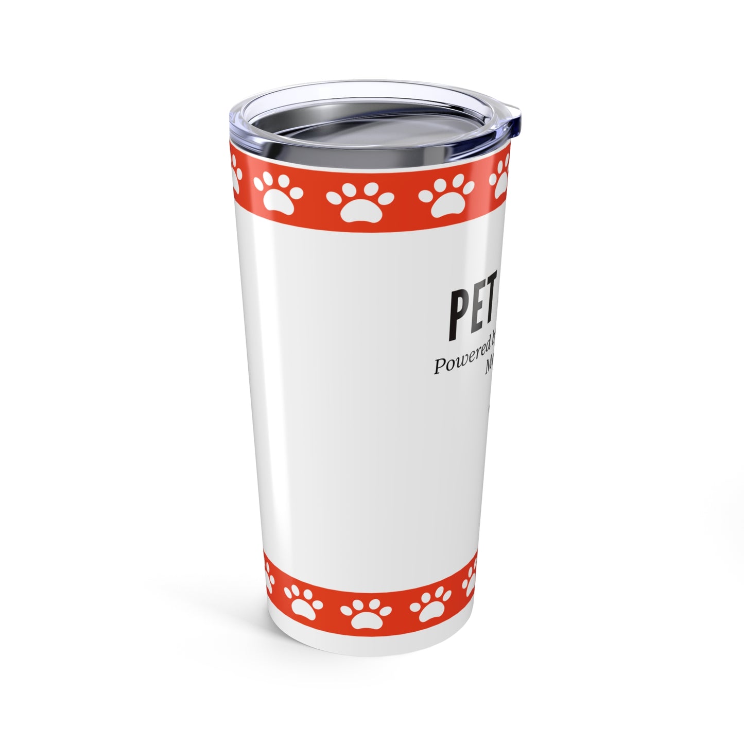Pet Sitter Tumbler 20 oz. – “Powered by Coffee and Fur. Mostly Fur.”