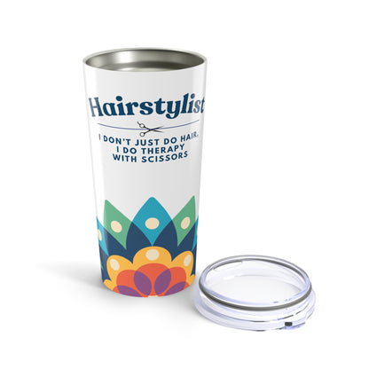 Hairstylist Tumbler 20 oz. – “I Don’t Just Do Hair, I Do Therapy With Scissors”