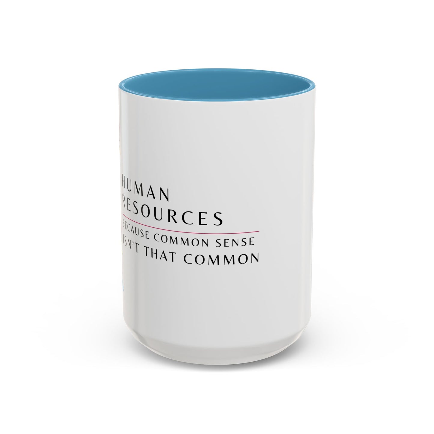 Human Resources Floral Coffee Mug: "Because Common Sense Isn’t That Common"