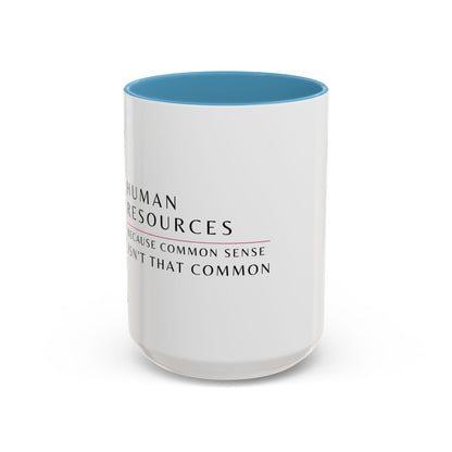 Human Resources Floral Coffee Mug: "Because Common Sense Isn’t That Common"