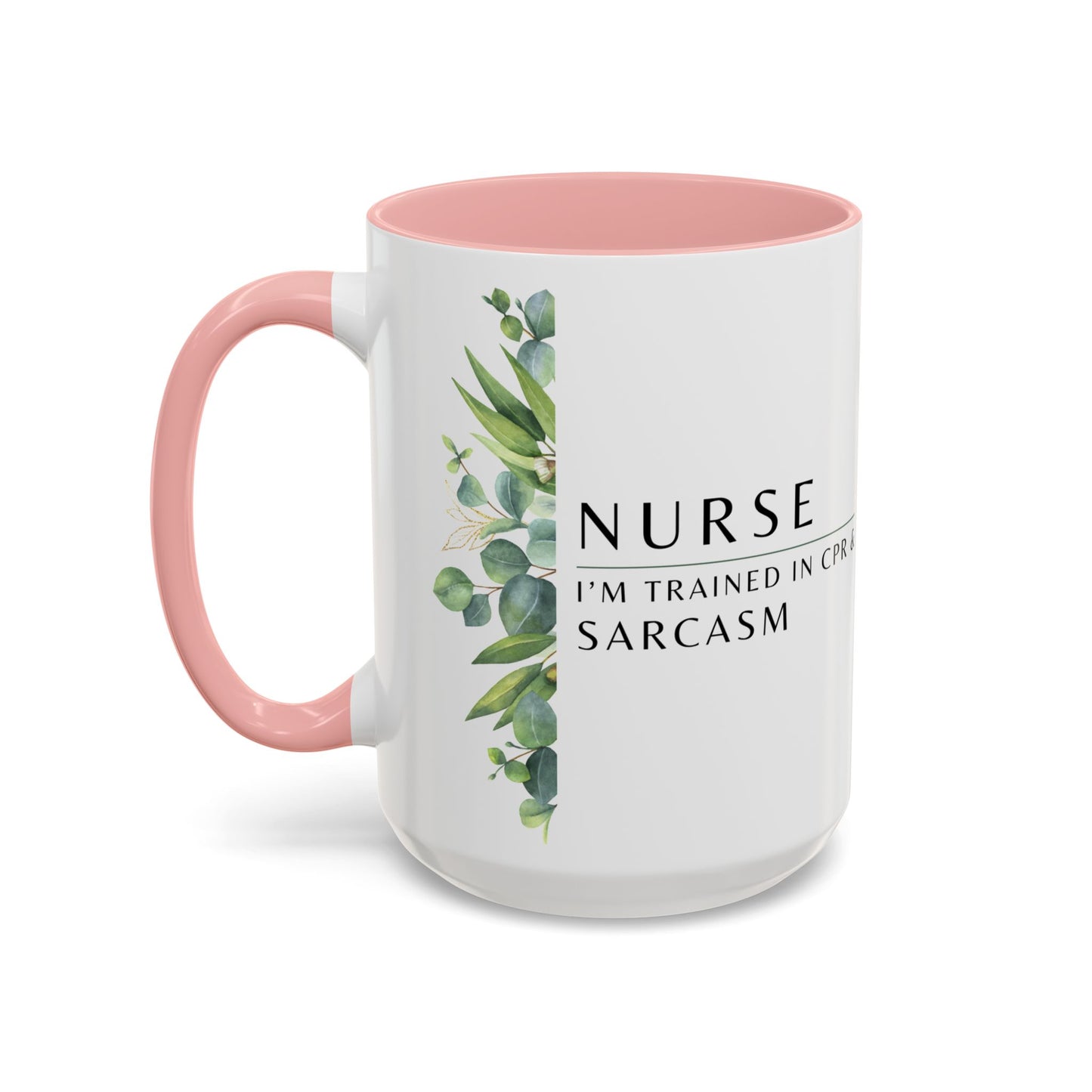 Nurse Coffee Mug – "I’m Trained in CPR and Sarcasm"