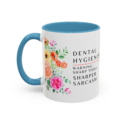 Dental Hygienist Floral Coffee Mug – "Warning: Sharp Tools, Sharper Sarcasm"